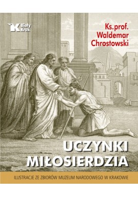 Uczynki miłosierdzia Ks. prof. Waldemar Chrostowski