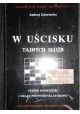 W uścisku tajnych służb Upadek komunizmu i układ postnomenklaturowy Andrzej Zybertowicz