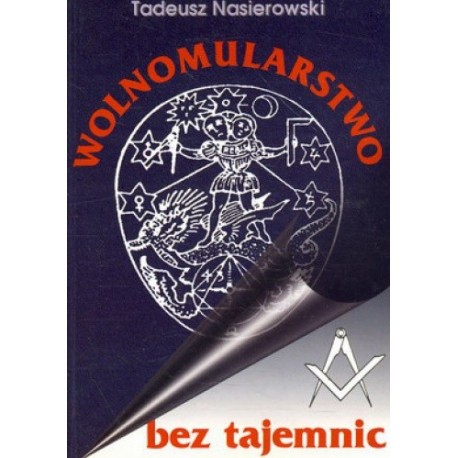 Wolnomularstwo bez tajemnic Tadeusz Nasierowski