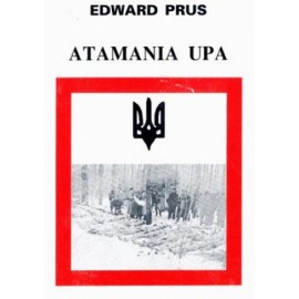 Atamania UPA Tragedia Kresów Edward Prus