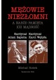 Mężowie niezłomni A naród pamięta ich mądrość Kard. Adam Sapieha Kard. Karol Wojtyła Michał Rożek