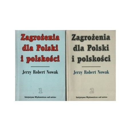 Zagrożenia dla Polski i polskości (kpl - tom 1 i 2) Jerzy Robert Nowak