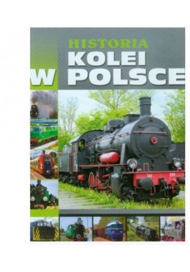 Historia kolei w Polsce Adam Dylewski