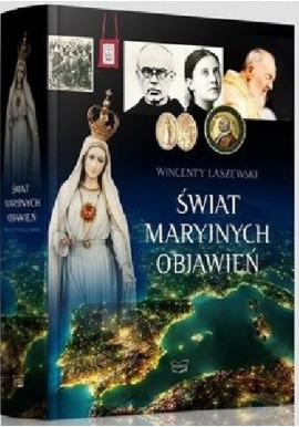 Świat Maryjnych objawień Wincenty Łaszewski