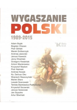 Wygaszanie Polski 1989-2015 Praca zbiorowa