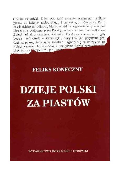 Dzieje Polski Za Piastów Feliks Koneczny Reprint Z 1902 R 1594