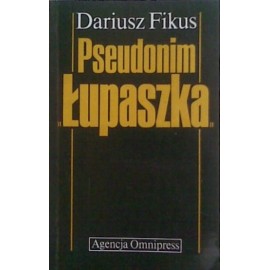 Pseudonim "Łupaszka" Dariusz Fikus
