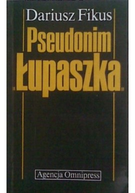 Pseudonim "Łupaszka" Dariusz Fikus