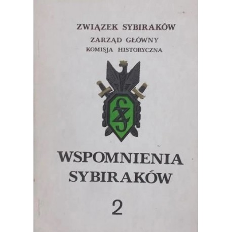 Wspomnienia Sybiraków Tom 2 Janusz Przewłocki (przygotowanie) Związek Sybiraków Zarząd Główny Komisja Historyczna