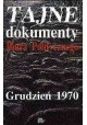 Tajne dokumenty Biura Politycznego Grudzień 1970 Paweł Domański (opracowanie)