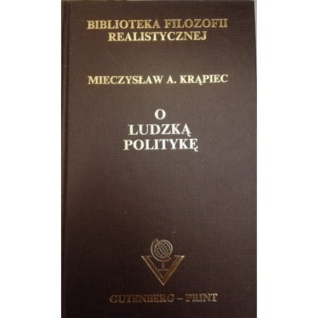 O ludzką politykę! Biblioteka filozofii realistycznej Mieczysław A. Krąpiec