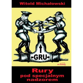 Rury pod specjalnym nadzorem Witold Michałowski