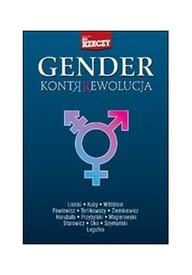 Gender kontrrewolucja Paweł Lisicki i in.