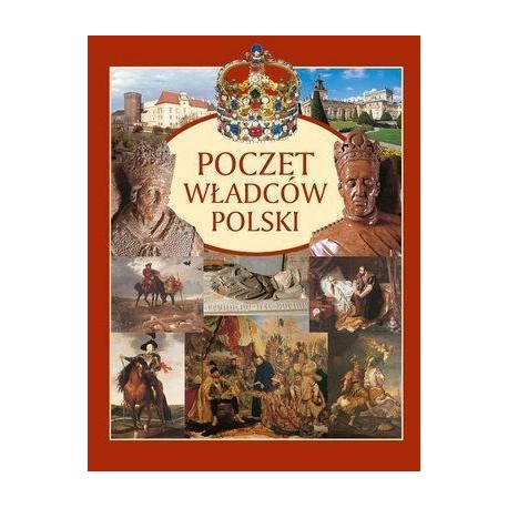 Poczet władców Polski Marek Ferenc, Tomasz Graff, Dariusz Grzybek i in.