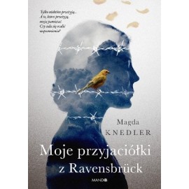 Moje przyjaciółki z Ravensbruck Magda Knedler