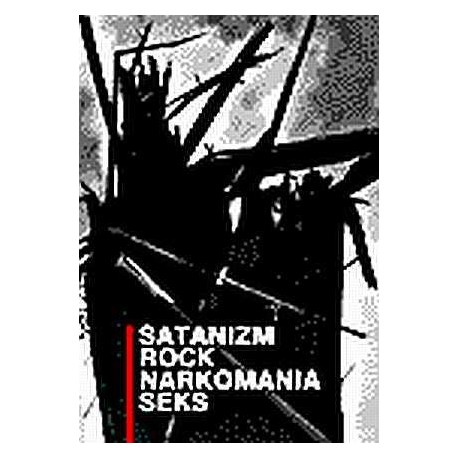 Satanizm Rock Narkomania Seks Antoni J. Nowak OFM (red.)