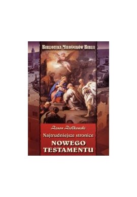 Najtrudniejsze stronice Nowego Testamentu Biblioteka Miłośników Biblii Zenon Ziółkowski