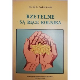 Rzetelne są ręce rolnika Kazania z lat 1989-1997 Ks. bp Roman Andrzejewski
