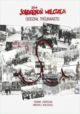 Solidarność Walcząca Oddział Trójmiasto 1982-1990 Andrzej kołodziej, Roman Zwiercan