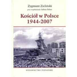 Kościół w Polsce 1944-2007 Zygmunt Zieliński, Sabina Bober (współudział)
