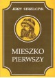 Mieszko Pierwszy Jerzy Strzelczyk