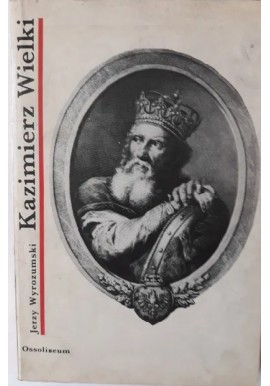 Kazimierz Wielki Jerzy Wyrozumski