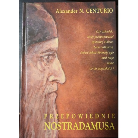 Przepowiednie Nostradamusa Alexander N. Centurio