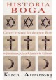 Historia Boga 4000 lat dziejów Boga w judaizmie, chrześcijaństwie i islamie Karen Armstrong