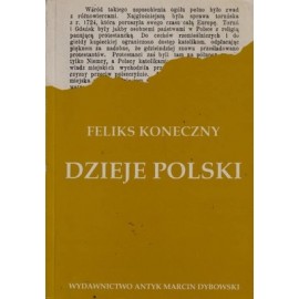Dzieje Polski Tom 1 Feliks Koneczny (reprint z 1902r.)