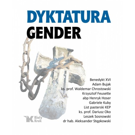 Dyktatura gender Benedykt XVI, Adam Bujak i in.