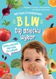 Metoda żywieniowa BLW Daj dziecku wybór Magdalena Jarzynka-Jendrzejewska, Ewa Sypnik-Pogorzelska