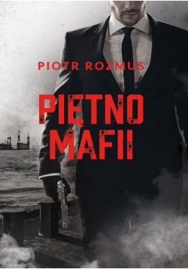 Piętno mafii Piotr Rozmus