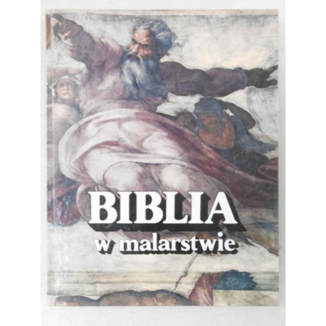 Biblia w malarstwie Edward Piekarski (red.)