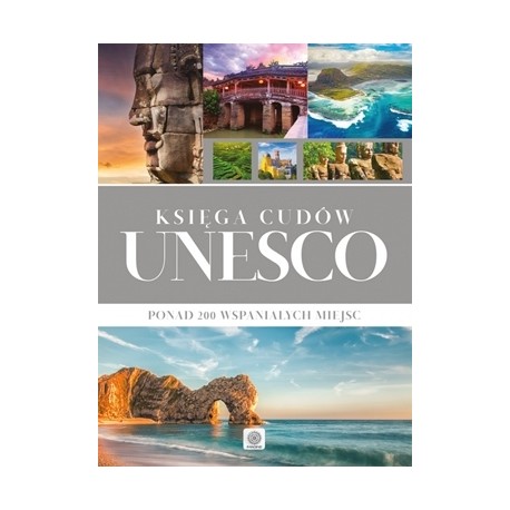 Księga cudów UNESCO Ponad 200 wspaniałych miejsc