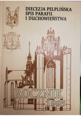 Diecezja Pelplińska spis parafii i duchowieństwa Rocznik Diecezji Pelplińskiej 1995 ks. Kazimierz Grajewski (red.)