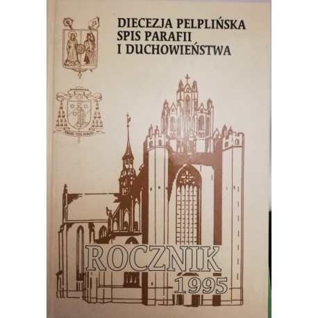 Diecezja Pelplińska spis parafii i duchowieństwa Rocznik Diecezji Pelplińskiej 1995 ks. Kazimierz Grajewski (red.)