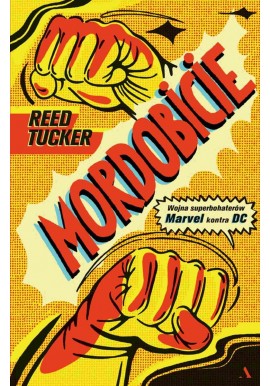 Mordobicie Wojna Marvel kontra DC - Reed Tucker