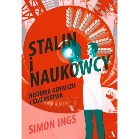 Stalin i naukowcy Historia geniuszu i szaleństwa Simon Ings