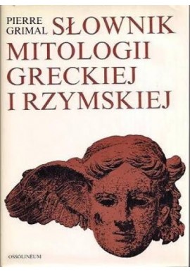 Słownik mitologii greckiej i rzymskiej Pierre Grimal