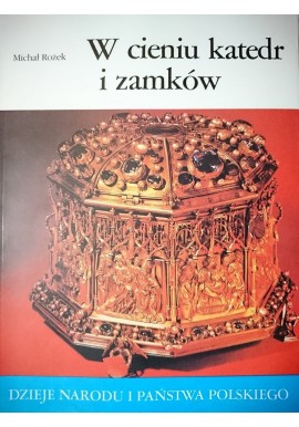 W cieniu katedr i zamków I -17 Michał Rożek