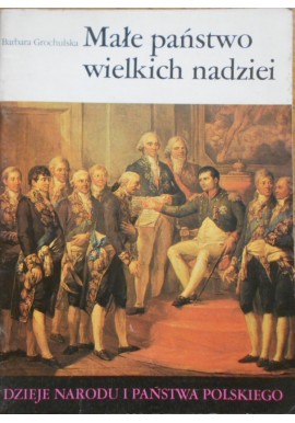 Małe państwo wielkich nadziei III - 43 Barbara Grochulska