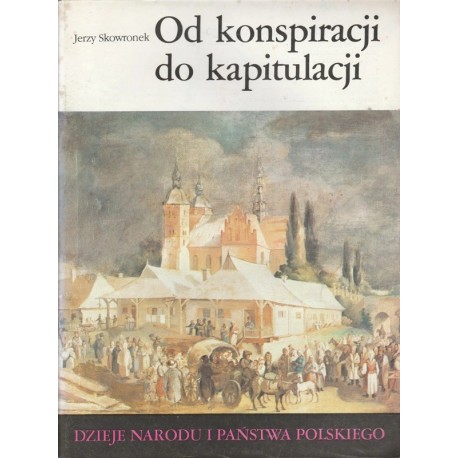 Od konspiracji do kapitulacji III - 47 Jerzy Skowronek