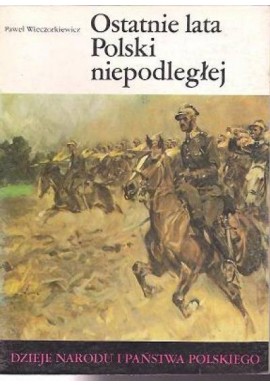 Ostatnie lata Polski niepodległej III-62 Paweł Wieczorkiewicz