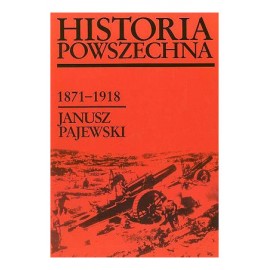 Historia Powszechna 1871-1918 Janusz Pajewski