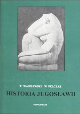 Historia Jugosławii Tadeusz Wasilewski, Wacław Felczak