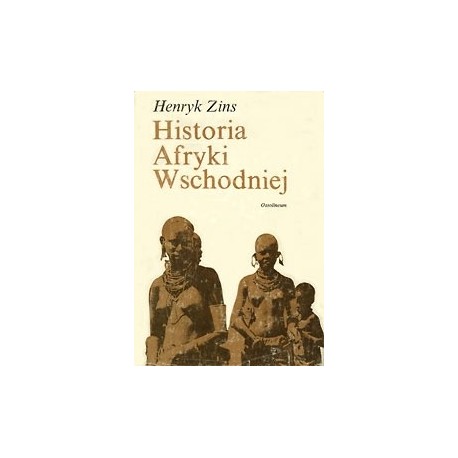 Historia Afryki Wschodniej Henryk Zins