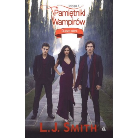 Pamiętniki wampirów Dusze cieni Księga 3 L.J. Smith