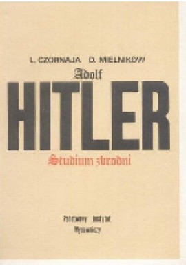 Adolf Hitler Studium zbrodni Ludmiła Czornaja, Daniił Mielnikow