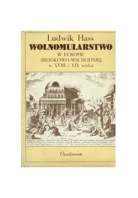 Wolnomularstwo w Europie Środkowo-Wschodniej w XVIII i XIX wieku Ludwik Hass