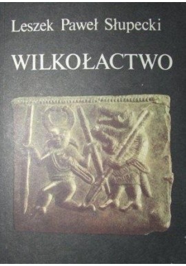 Wilkołactwo Leszek Paweł Słupecki